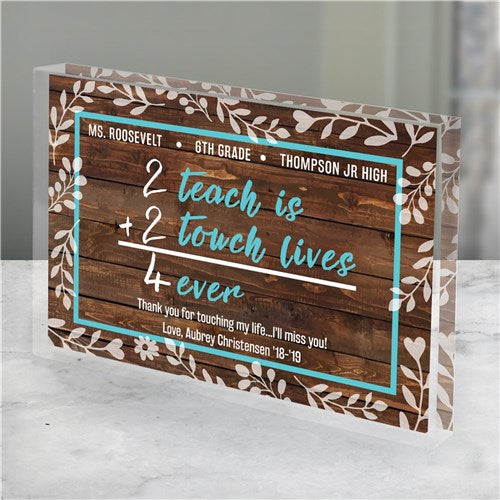Personalized 2 Teach is 2 Touch Lives Acrylic Keepsake